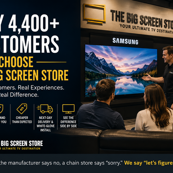 Why 4,400+ Customers Choose The Big Screen Store