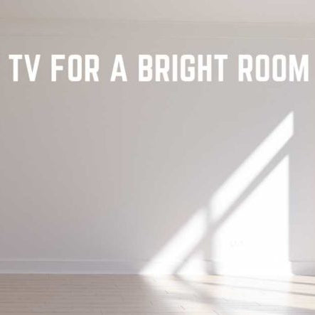 The Best TV for a Bright Room
